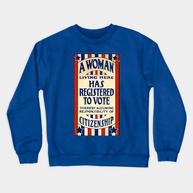 A Woman has Registered to Vote Crewneck Sweatshirt by LP Designs